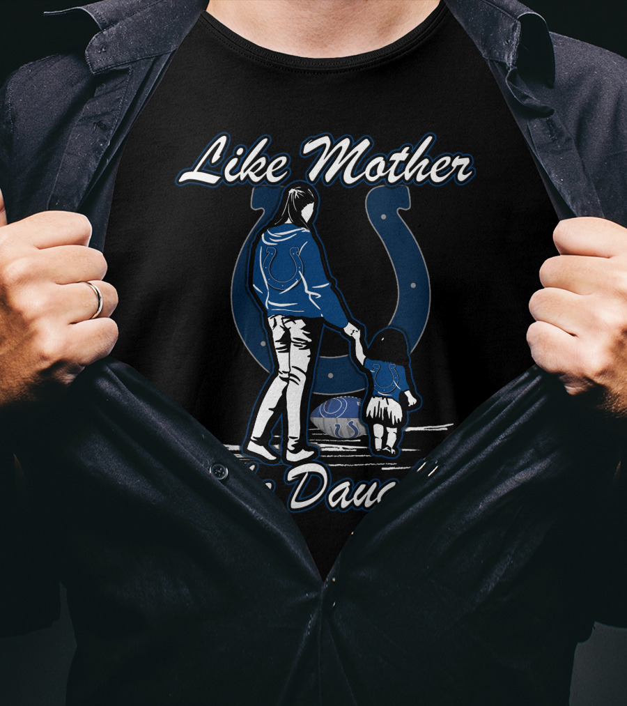 Like Mother Like Daughter Indianapolis Colts T-Shirt