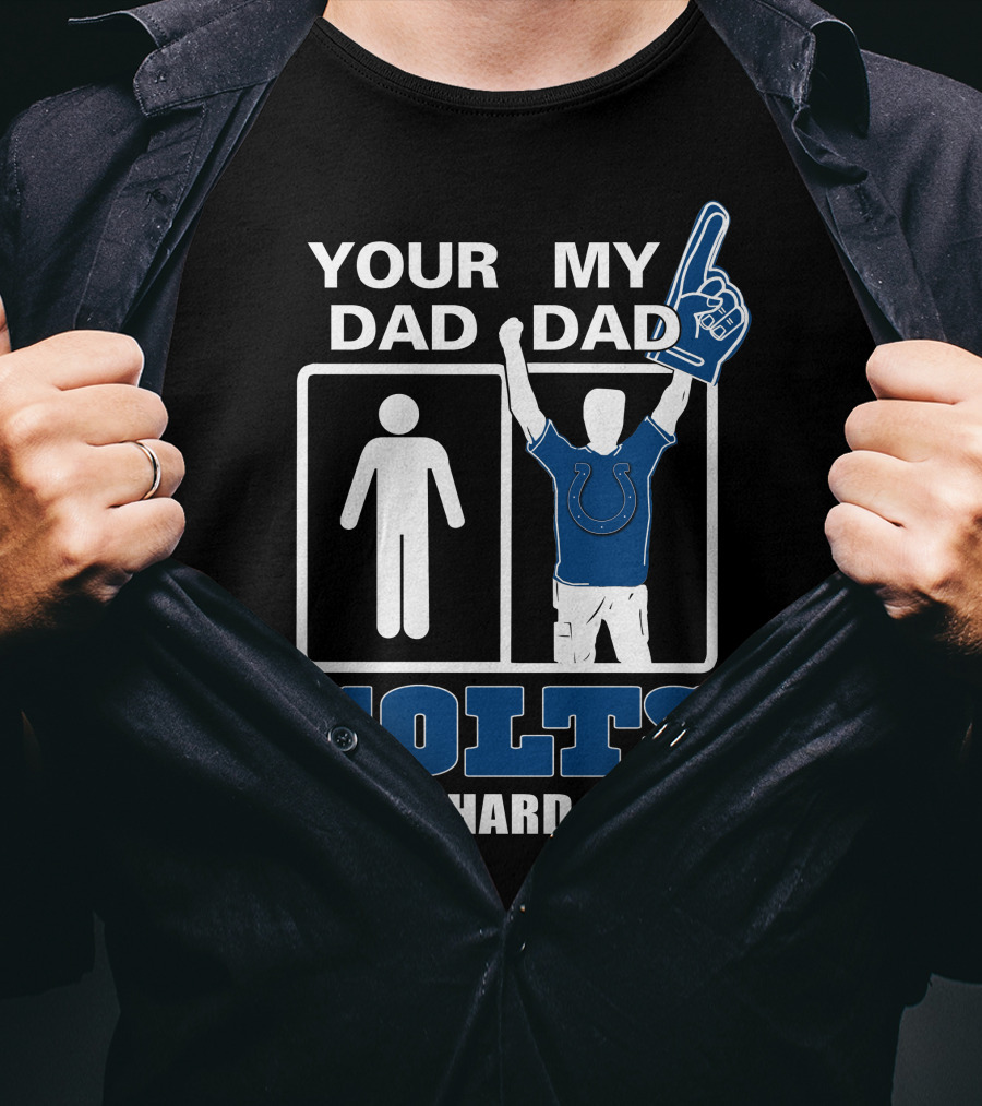 Your Dad My Dad Colts Die-Hard Fan T-Shirt