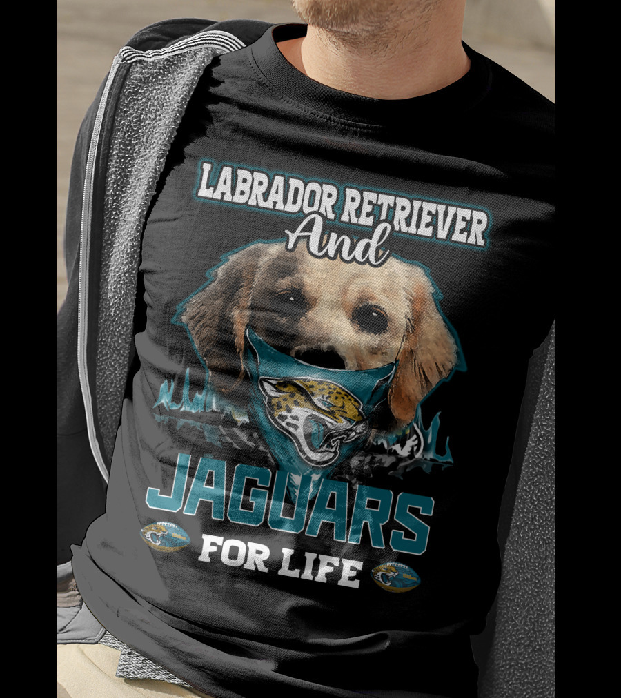 Labrador Retriever And Jaguars For Life T-Shirt