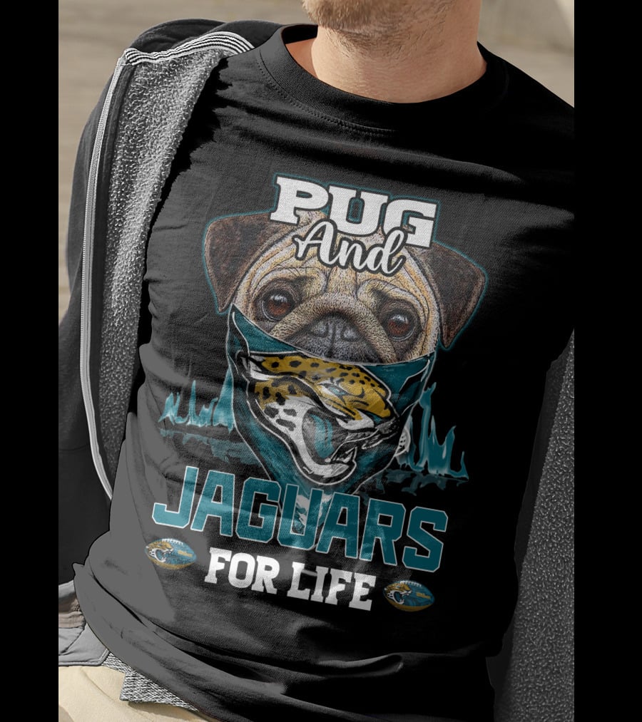 Pug And Jaguars For Life T-Shirt