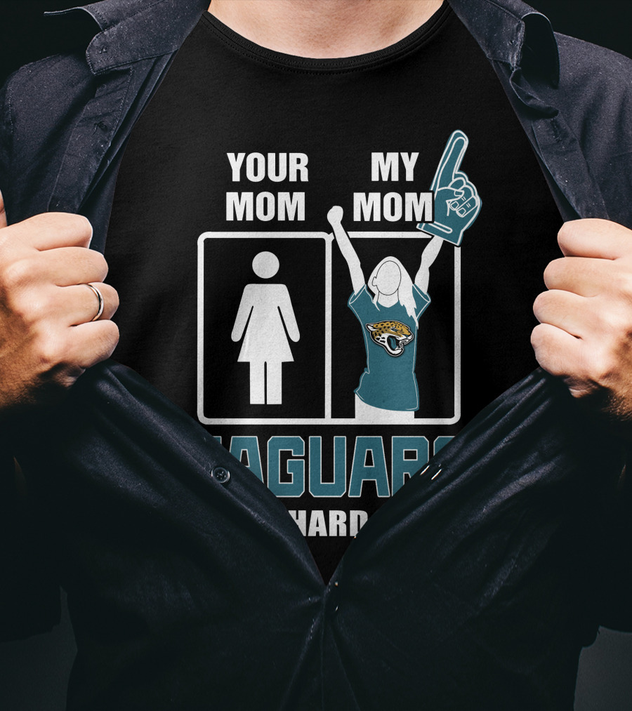 Your Mom My Mom Jaguars Die-Hard Fan T-Shirt