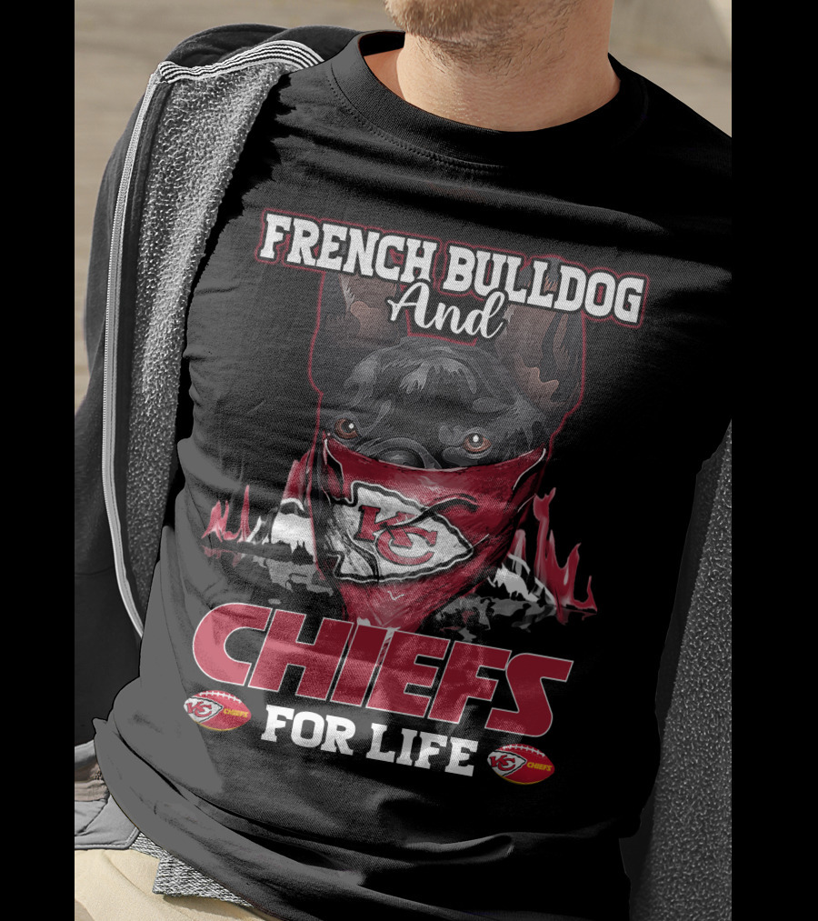 French Bulldog And Chiefs For Life Kansas City Chiefs T-Shirt