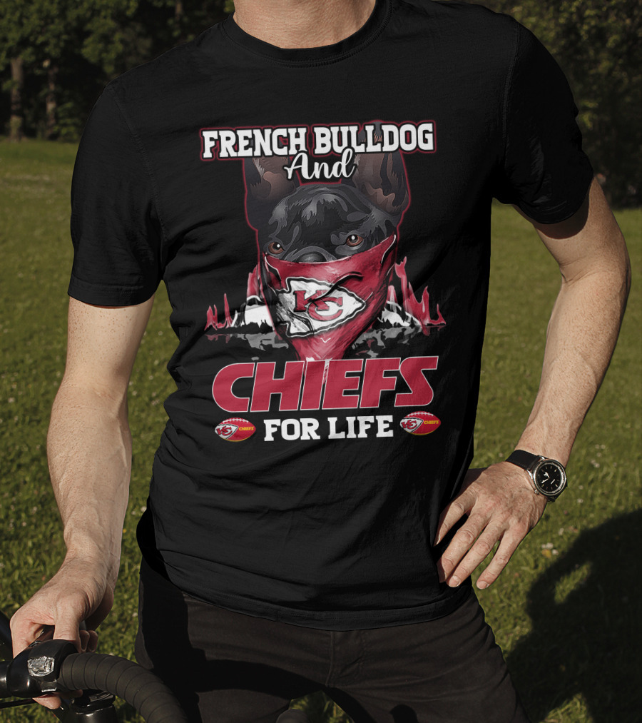 French Bulldog And Chiefs For Life Kansas City Chiefs T-Shirt