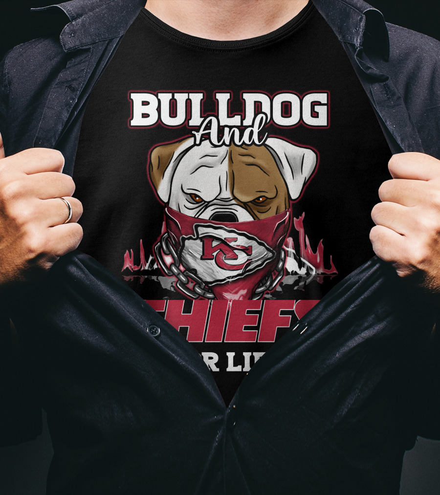 Bulldog And Chiefs For Life Kansas City Chiefs T-Shirt