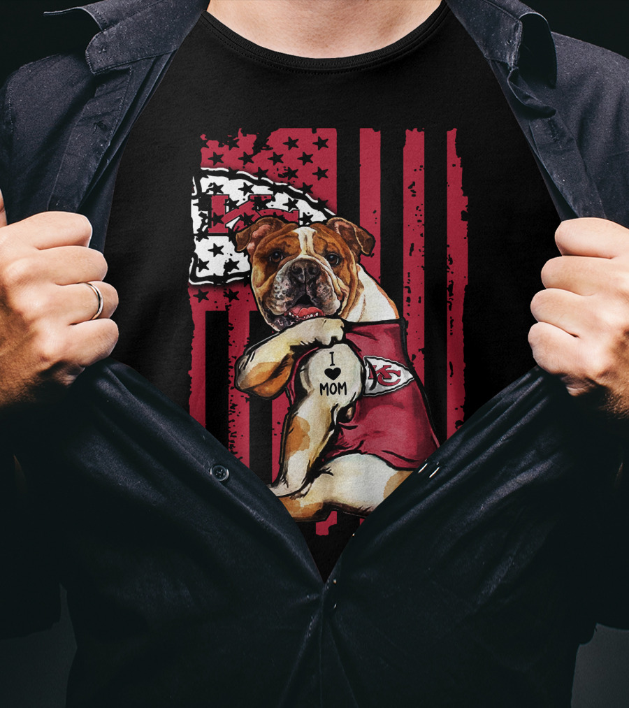 Bulldog I Love Mom Kansas City Chiefs American Flag T-Shirt