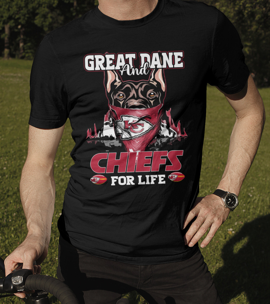 Great Dane And Kansas City Chiefs For Life T-Shirt