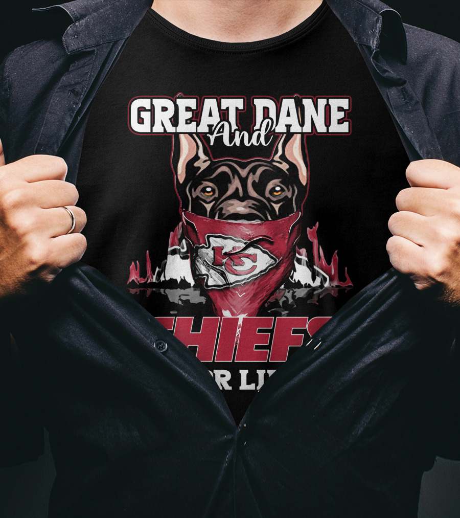 Great Dane And Kansas City Chiefs For Life T-Shirt