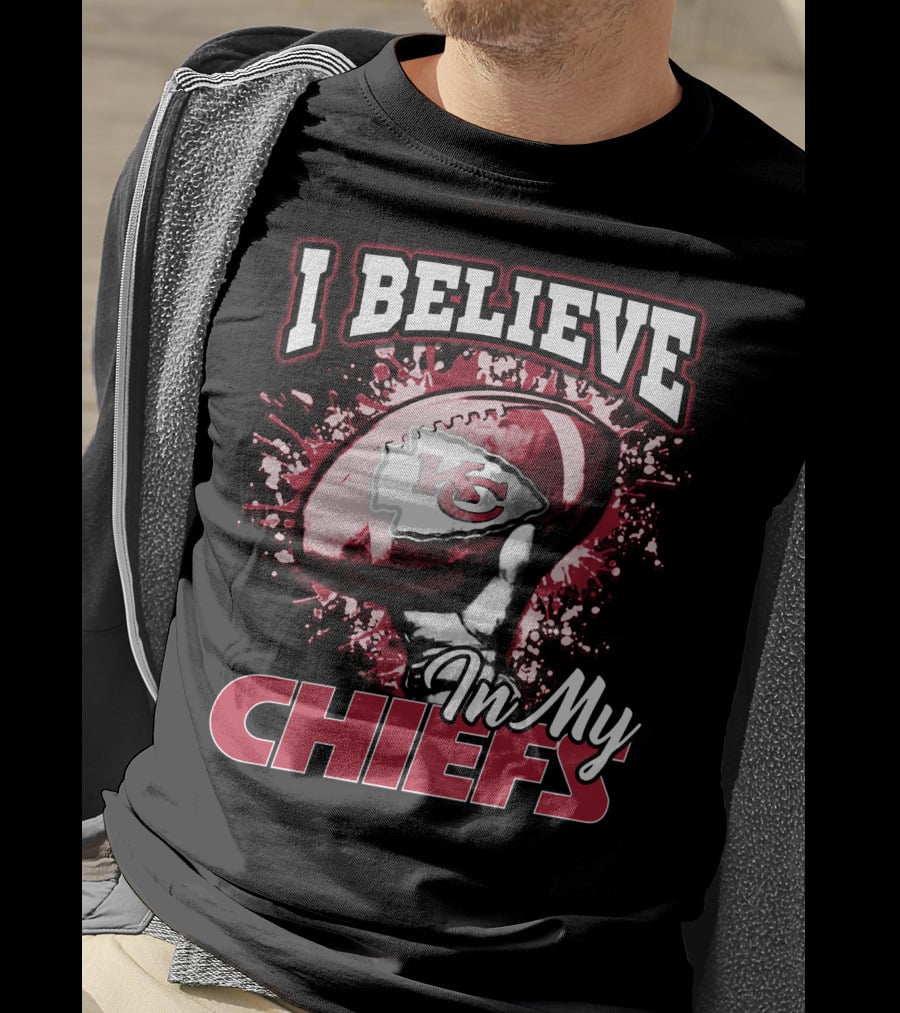 I Believe In My Chiefs Kansas City Chiefs Football T-Shirt