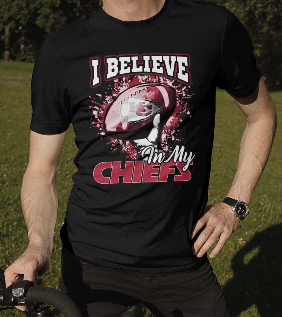 I Believe In My Chiefs Kansas City Chiefs Football T-Shirt
