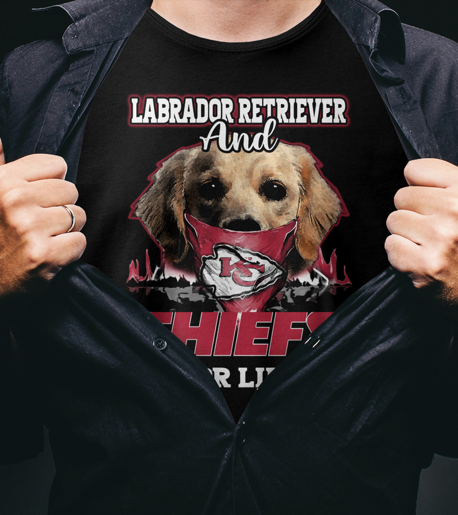 Labrador Retriever And Chiefs For Life Kansas City Chiefs T-Shirt