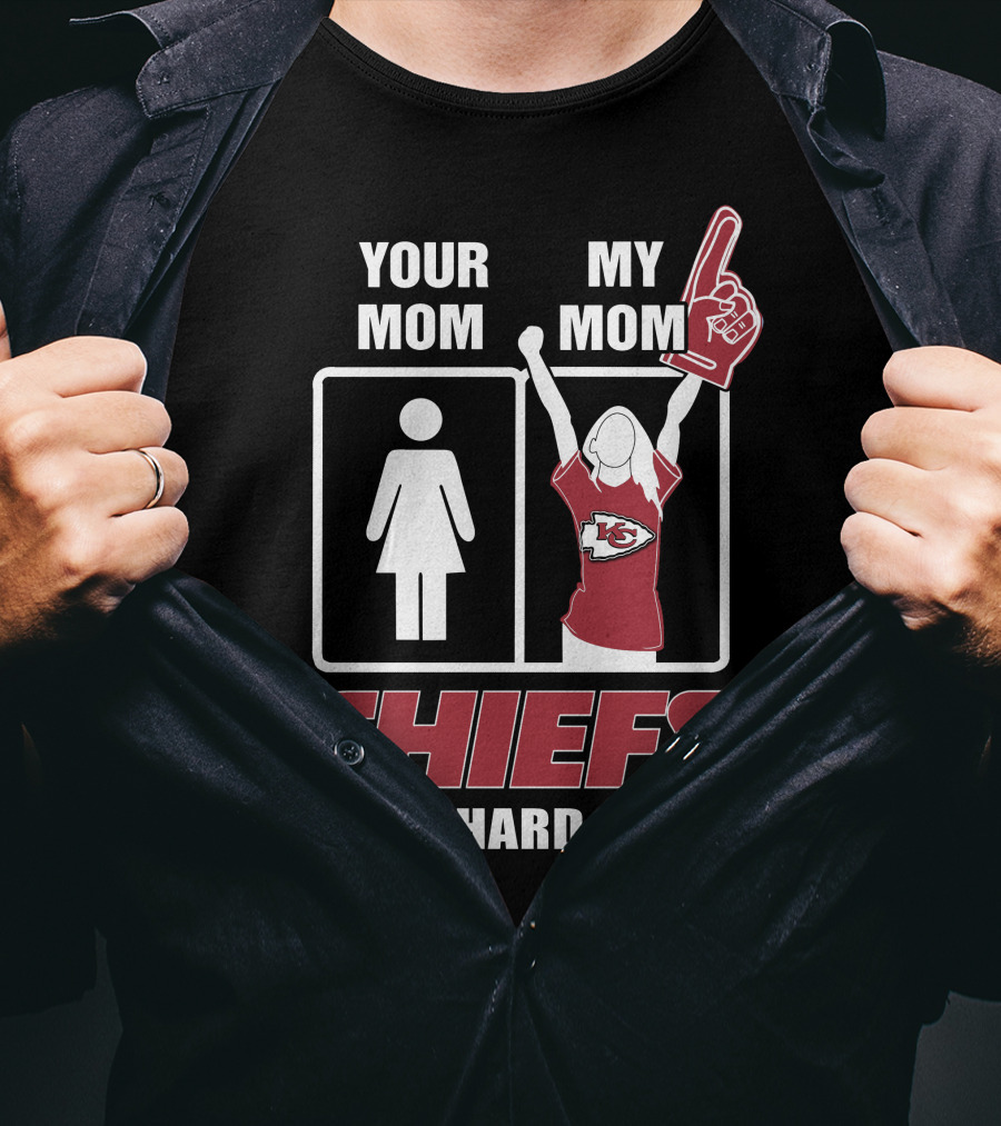Your Mom My Mom Chiefs Die-Hard Fan Kansas City Chiefs T-Shirt
