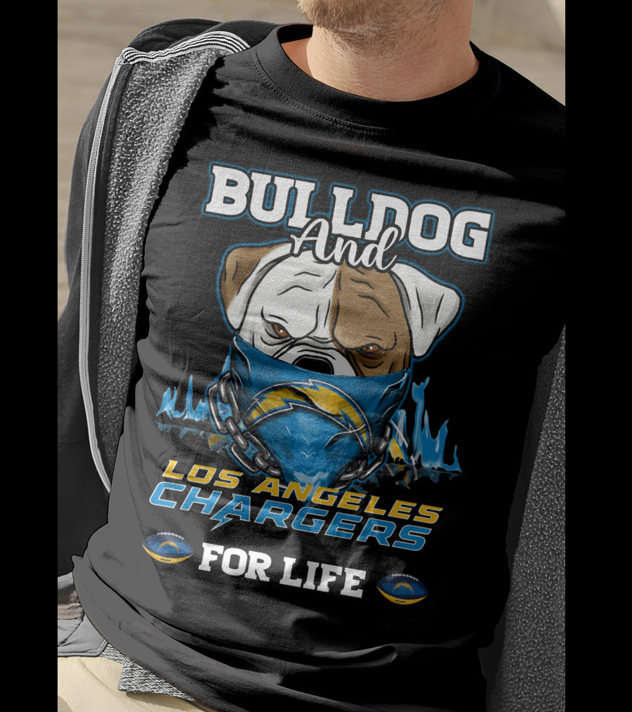 Bulldog And Los Angeles Chargers For Life T-Shirt