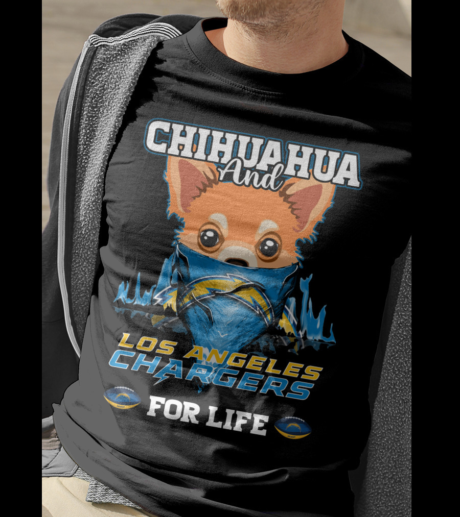CHIHUAHUA And LOS ANGELES CHARGERS FOR LIFE T-Shirt