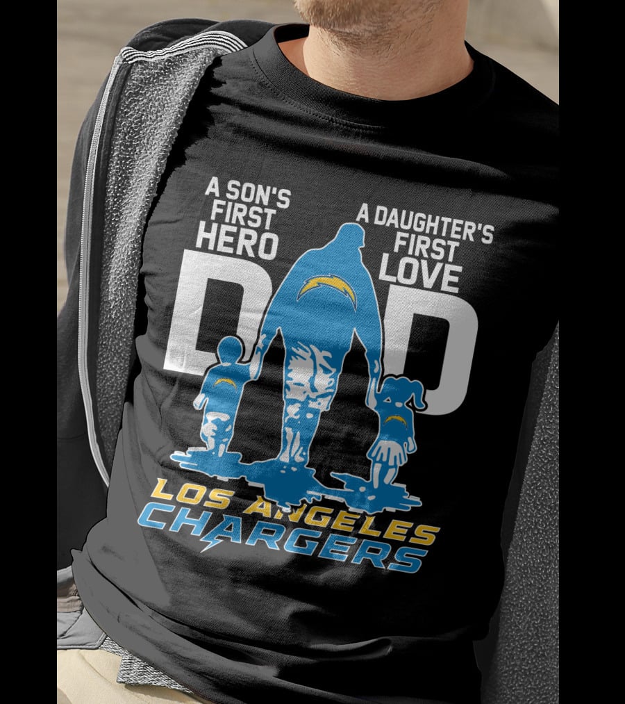 A Son's First Hero A Daughter's First Love Dad Los Angeles Chargers T-Shirt