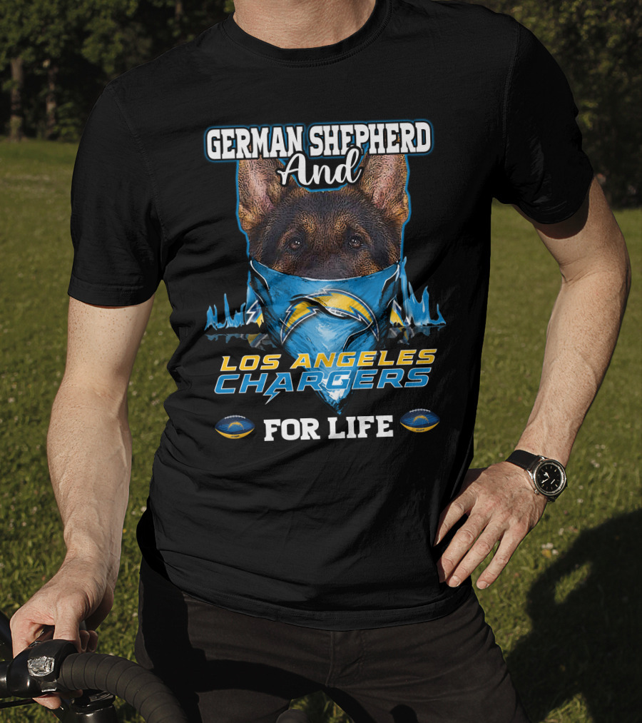 German Shepherd And Los Angeles Chargers For Life T-Shirt