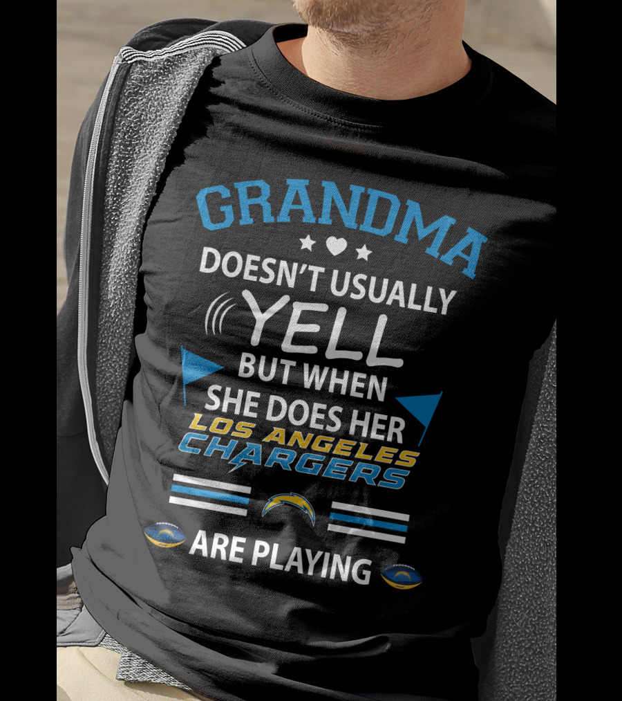 Grandma Doesn’t Usually Yell But When She Does Her Los Angeles Chargers Are Playing T-Shirt