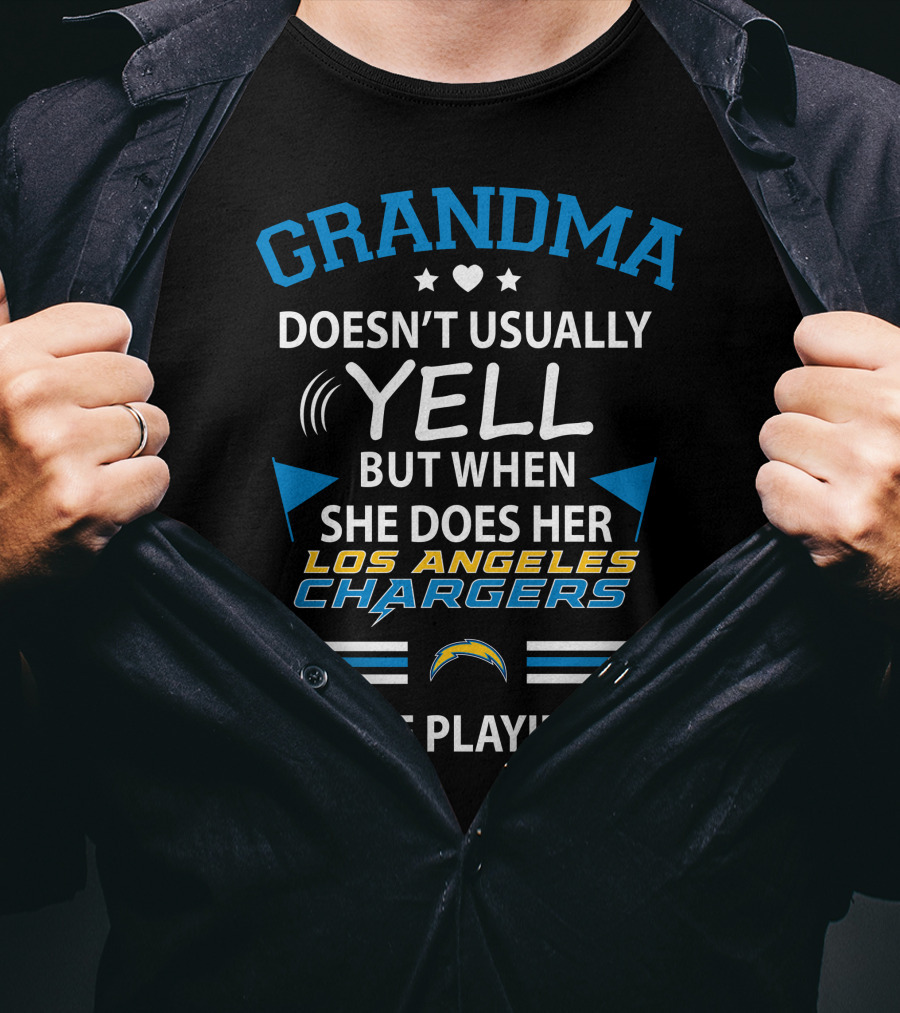 Grandma Doesn’t Usually Yell But When She Does Her Los Angeles Chargers Are Playing T-Shirt