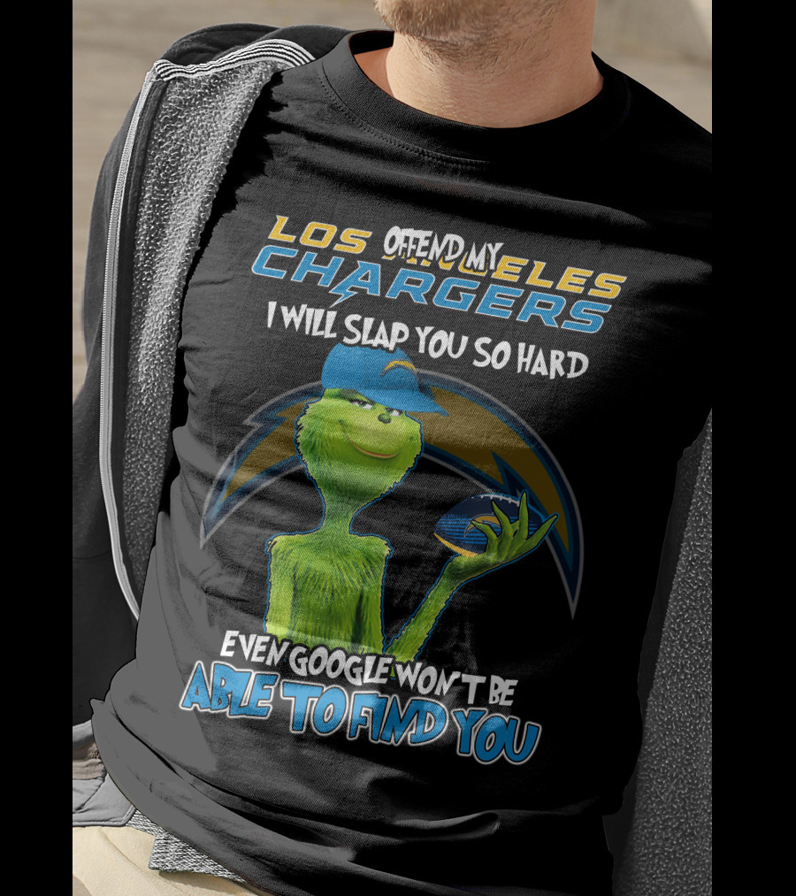 Offend My Los Angeles Chargers Grinch I Will Slap You So Hard Even Google Won't Be Able To Find You T-Shirt