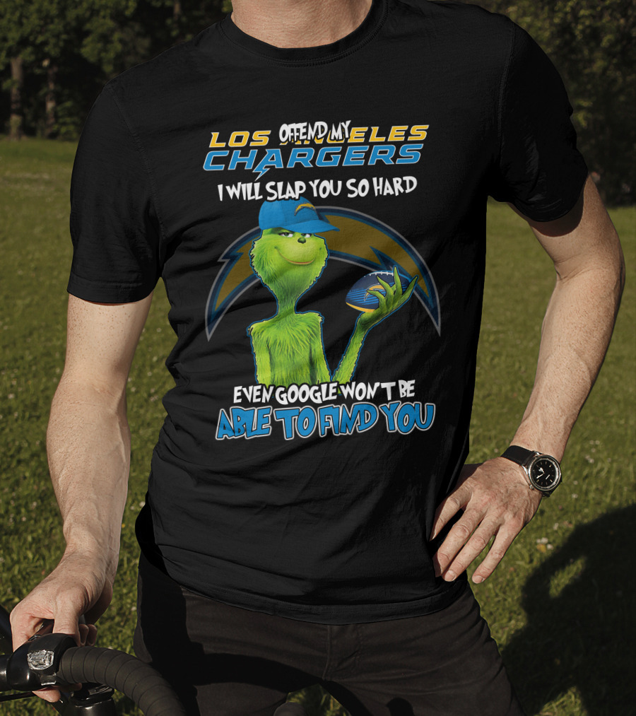 Offend My Los Angeles Chargers Grinch I Will Slap You So Hard Even Google Won't Be Able To Find You T-Shirt