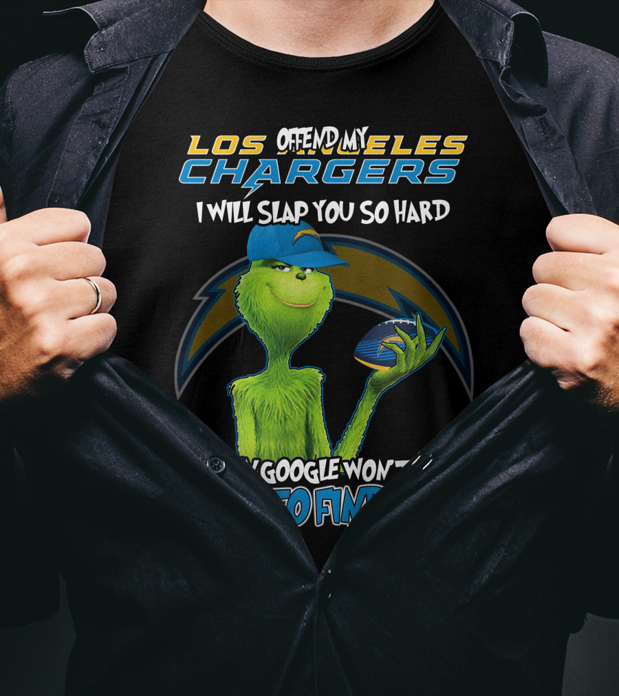 Offend My Los Angeles Chargers Grinch I Will Slap You So Hard Even Google Won't Be Able To Find You T-Shirt