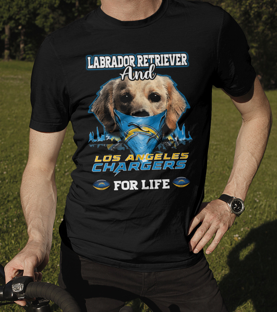 Labrador Retriever And Los Angeles Chargers For Life T-Shirt