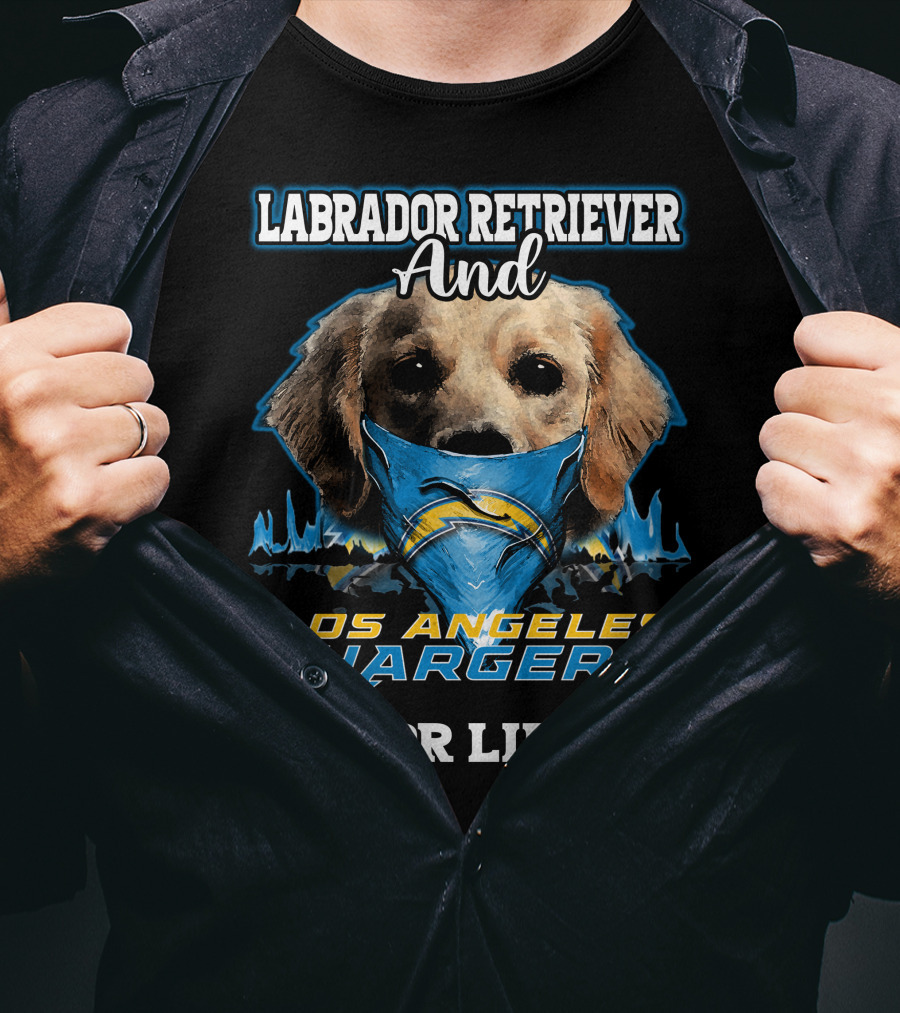 Labrador Retriever And Los Angeles Chargers For Life T-Shirt