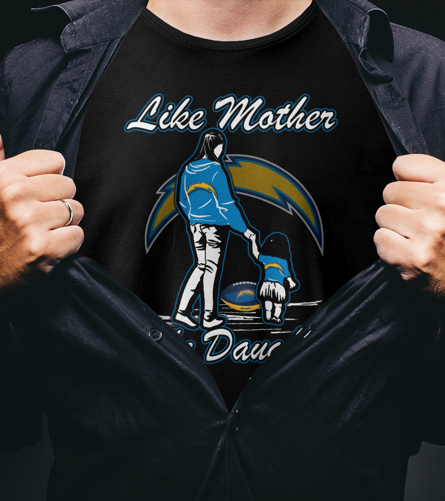 Like Mother Like Daughter Los Angeles Chargers T-Shirt