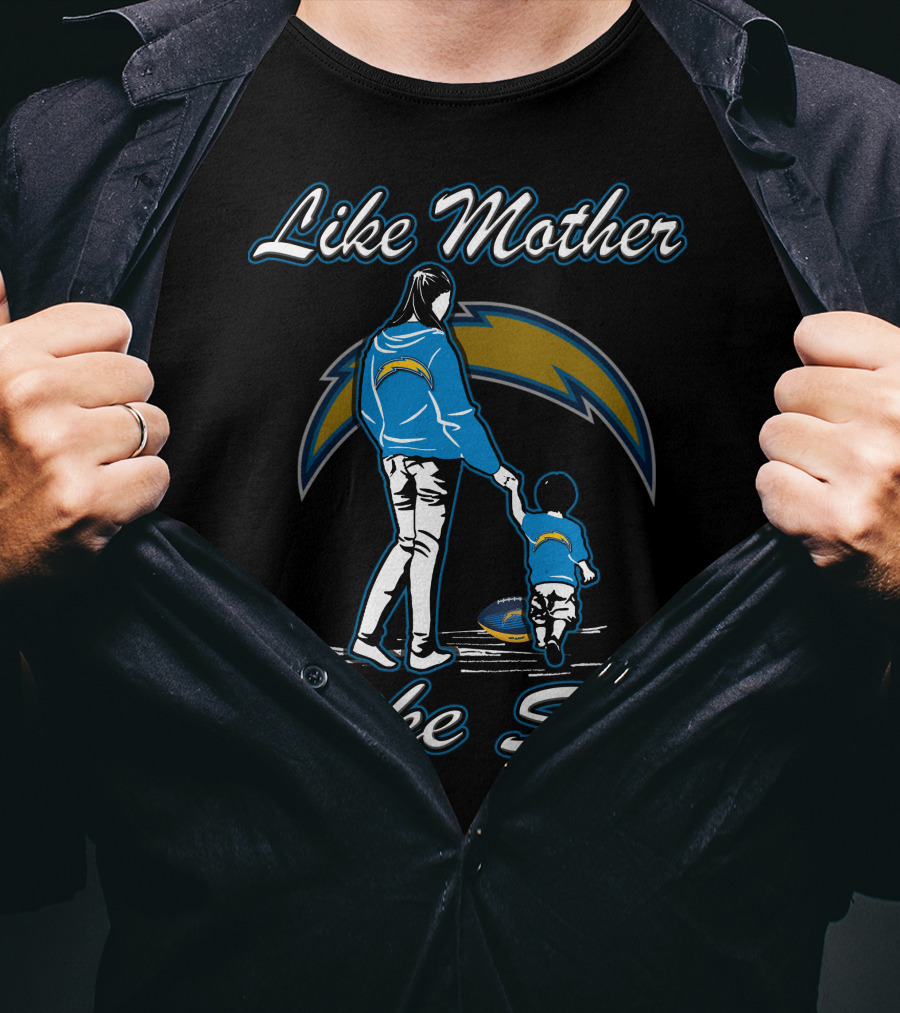Like Mother Like Son Los Angeles Chargers T-Shirt