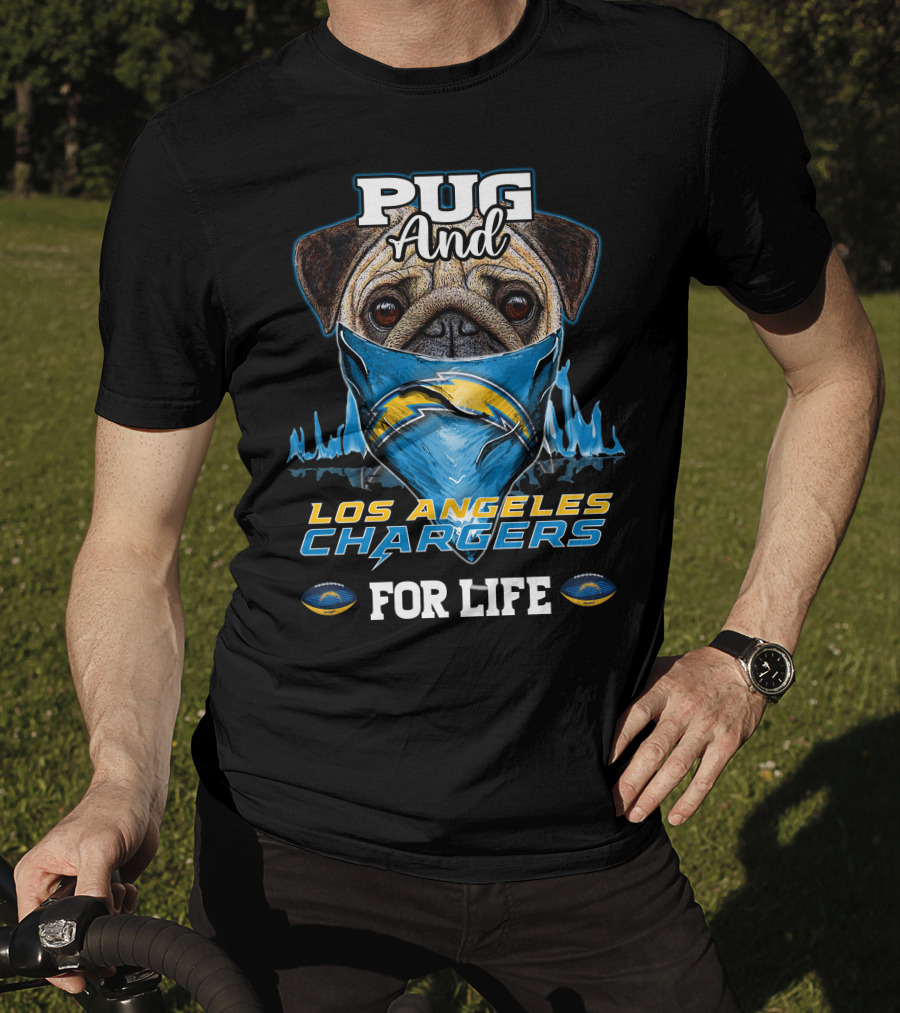 Pug And Los Angeles Chargers For Life T-Shirt