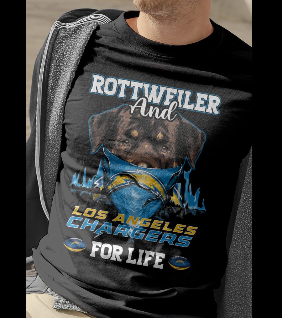 Rottweiler And Los Angeles Chargers For Life T-Shirt