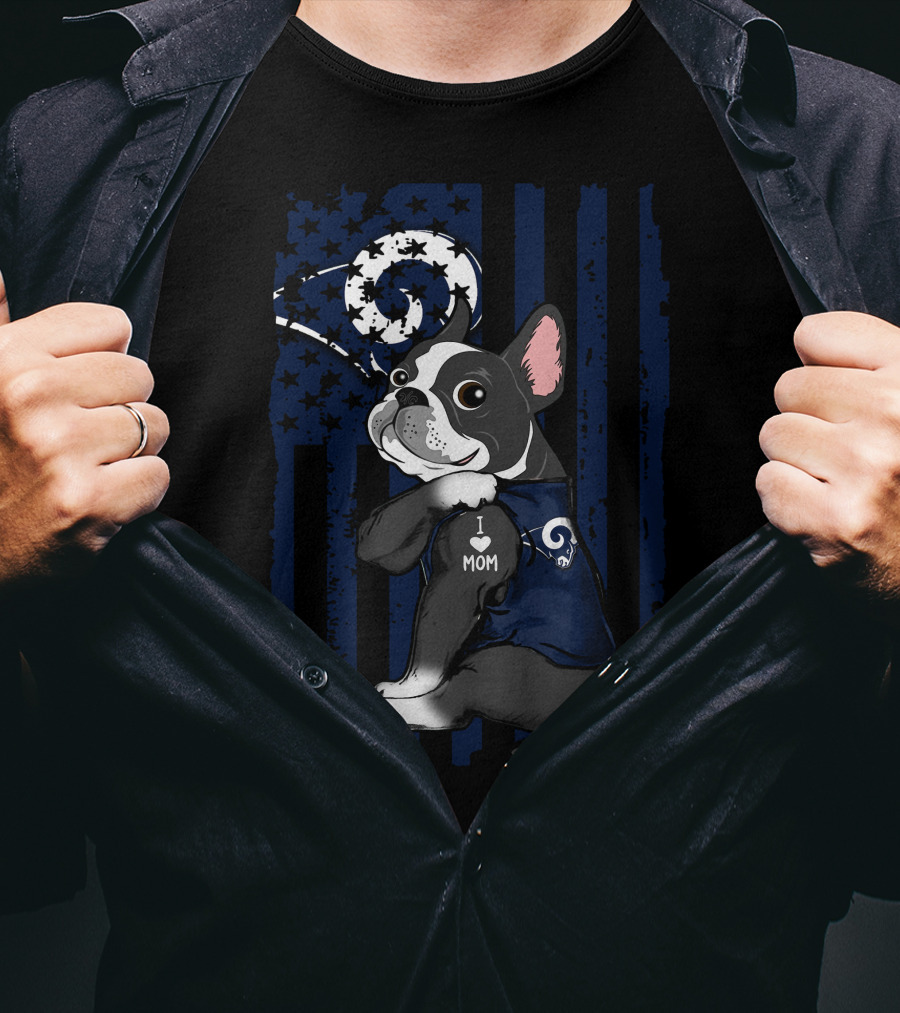 Boston Terrier I Love Mom Los Angeles Rams Flag T-Shirt