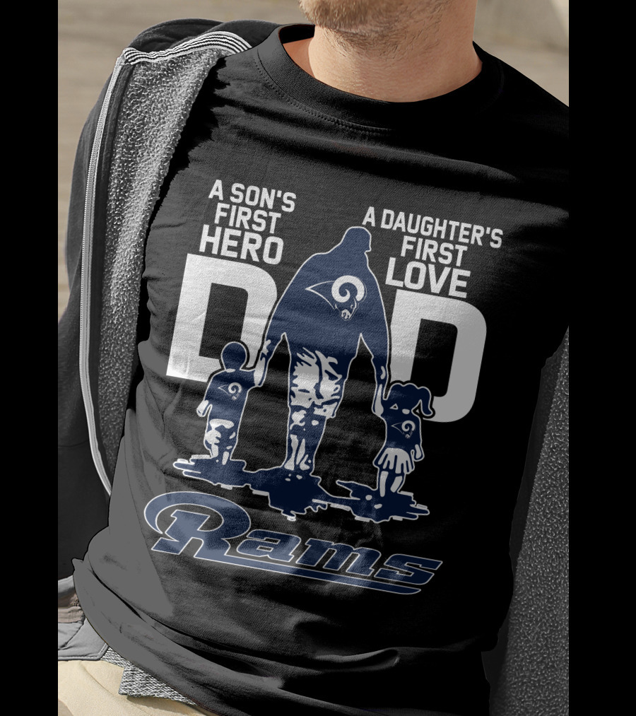A Son's First Hero Dad A Daughter's First Love Rams T-Shirt