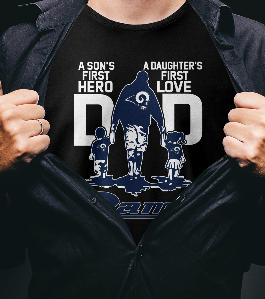 A Son's First Hero Dad A Daughter's First Love Rams T-Shirt
