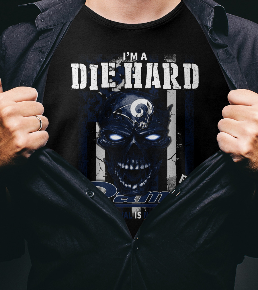 I'm A Die Hard Fan Rams Your Approval Is Not Required T-Shirt