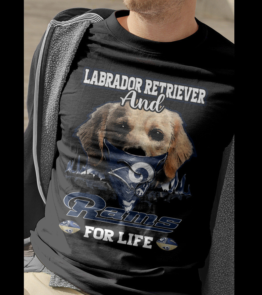 Labrador Retriever And Los Angeles Rams For Life T-Shirt