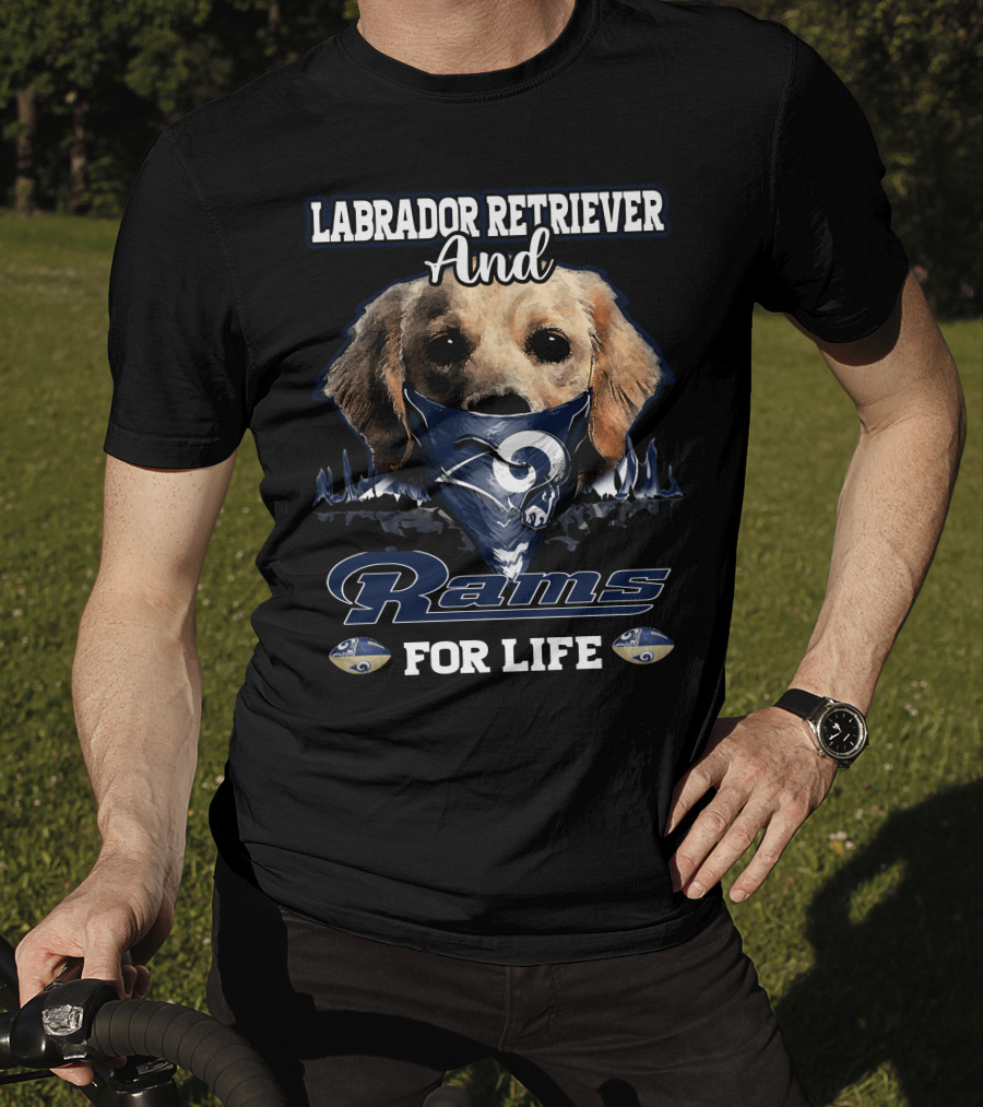 Labrador Retriever And Los Angeles Rams For Life T-Shirt