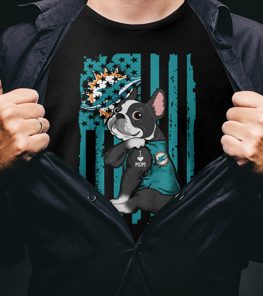 Boston Terrier I Love Mom Miami Dolphins Fan T-Shirt
