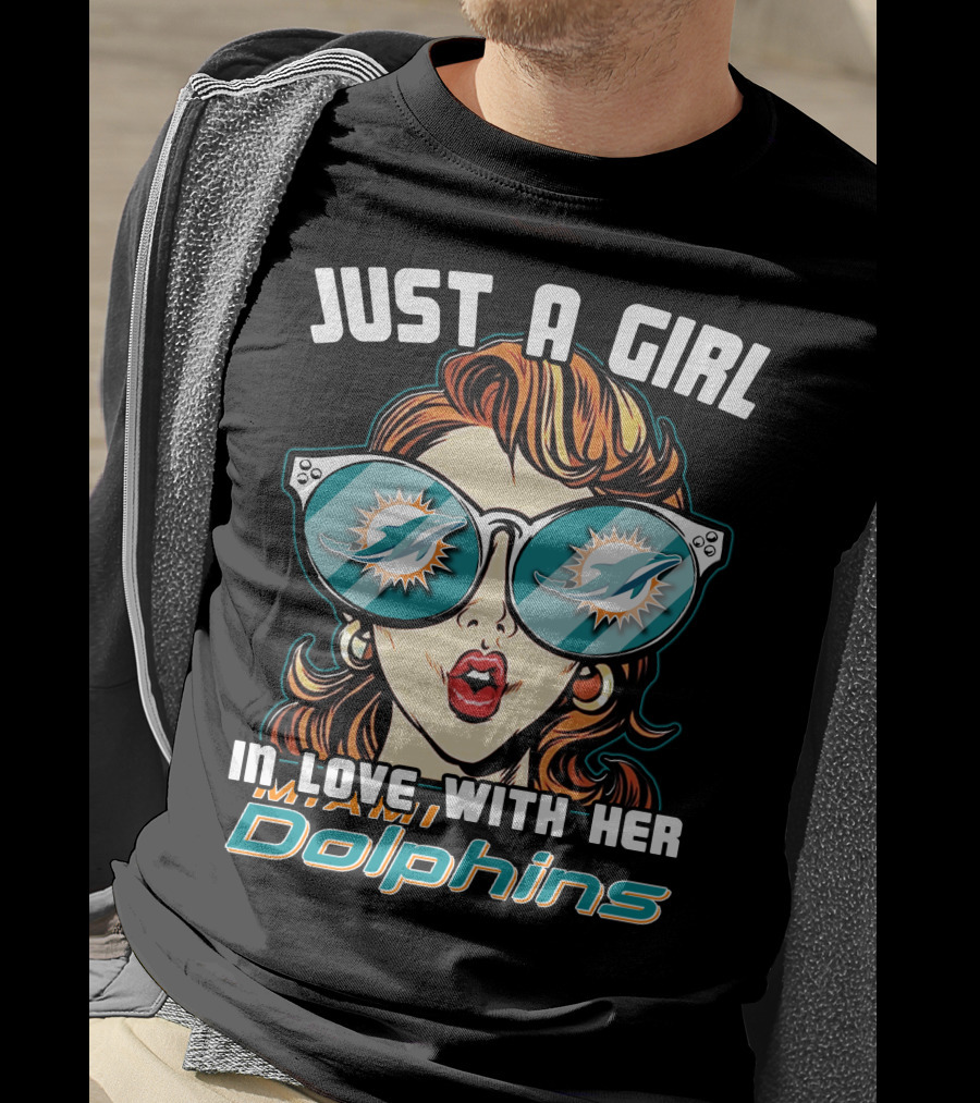 Just A Girl In Love With Her Miami Dolphins T-Shirt