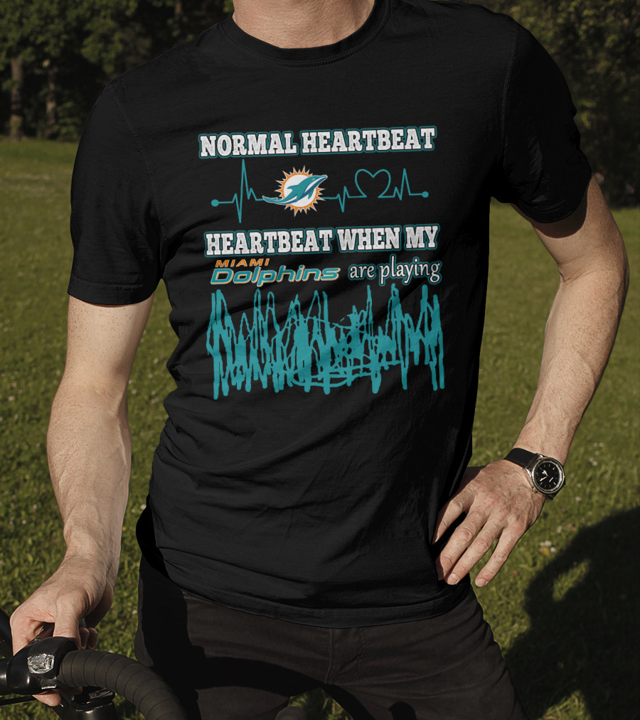 Normal Heartbeat Heartbeat When My Miami Dolphins Are Playing T-Shirt