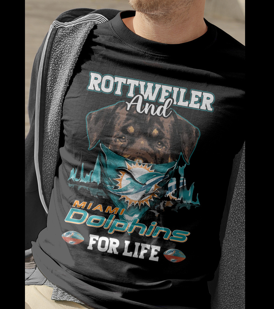 Rottweiler And Miami Dolphins For Life T-Shirt