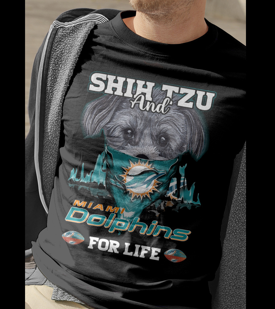 Shih Tzu And Miami Dolphins For Life T-Shirt
