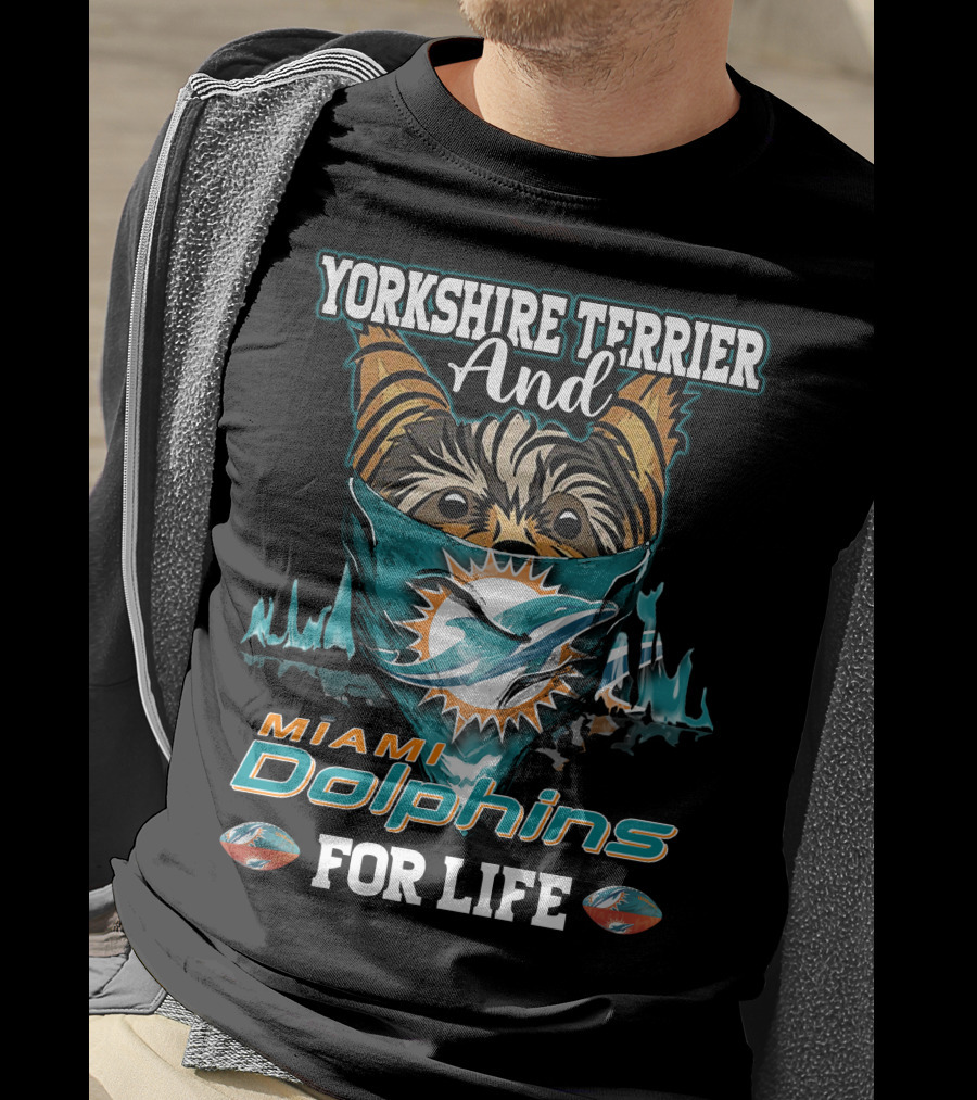 Yorkshire Terrier And Miami Dolphins For Life T-Shirt