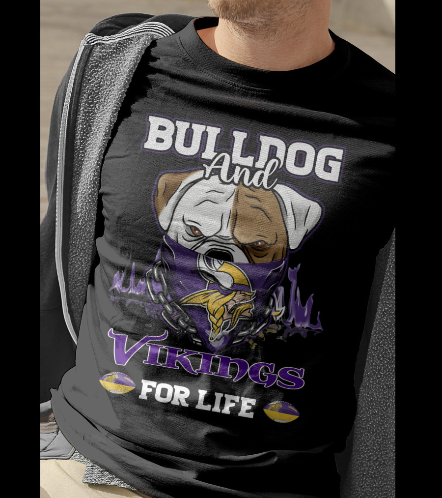 Bulldog And Vikings For Life Minnesota Vikings T-Shirt