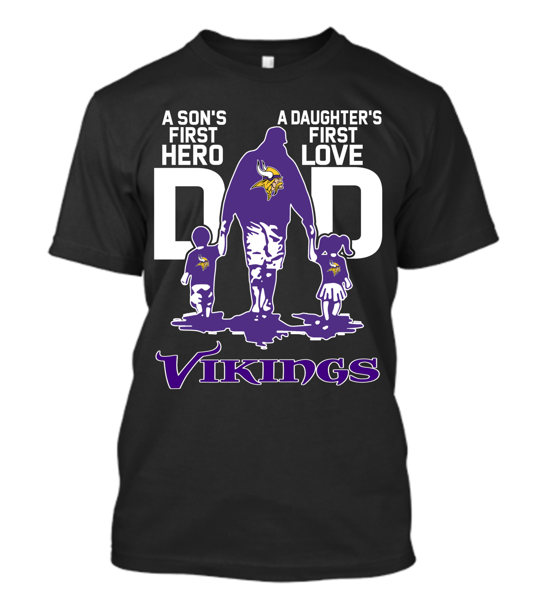 A Son's First Hero A Daughter's First Love Dad Vikings T-Shirt