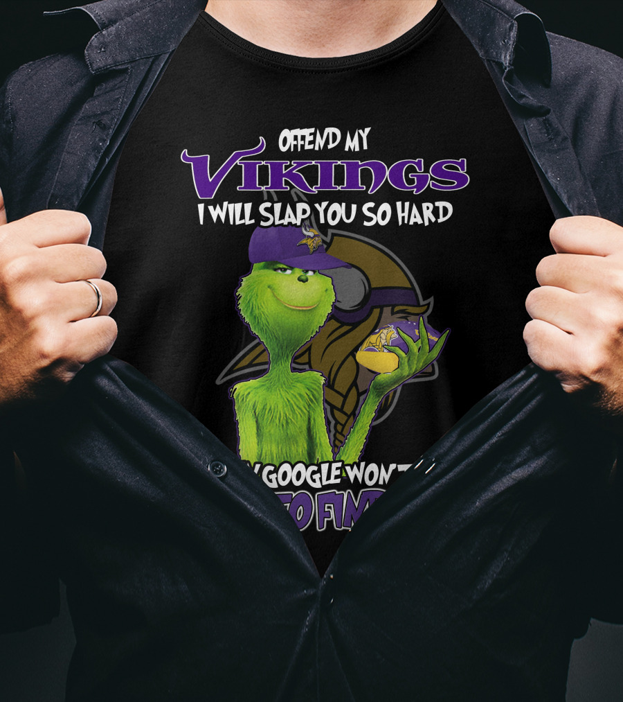 Grinch Offend My Vikings Even Google Won't Be Able To Find You T-Shirt