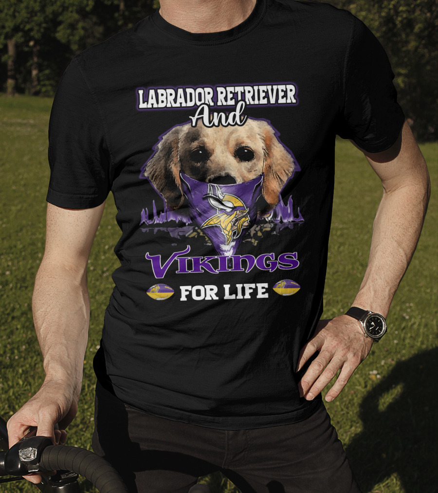 Labrador Retriever And Vikings For Life T-Shirt