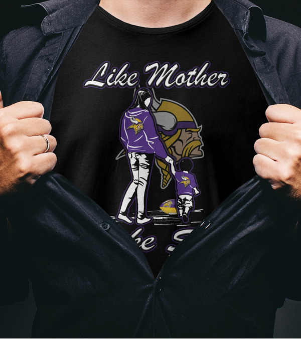 Like Mother Like Son Minnesota Vikings T-Shirt
