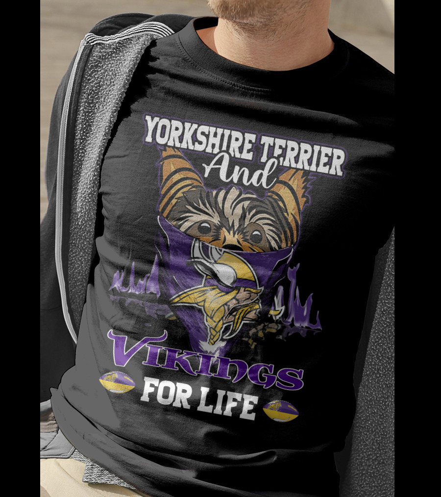 Yorkshire Terrier And Minnesota Vikings For Life T-Shirt