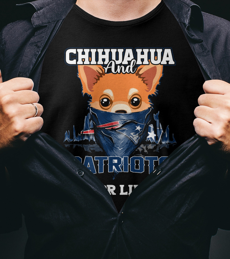 Chihuahua And Patriots For Life T-Shirt