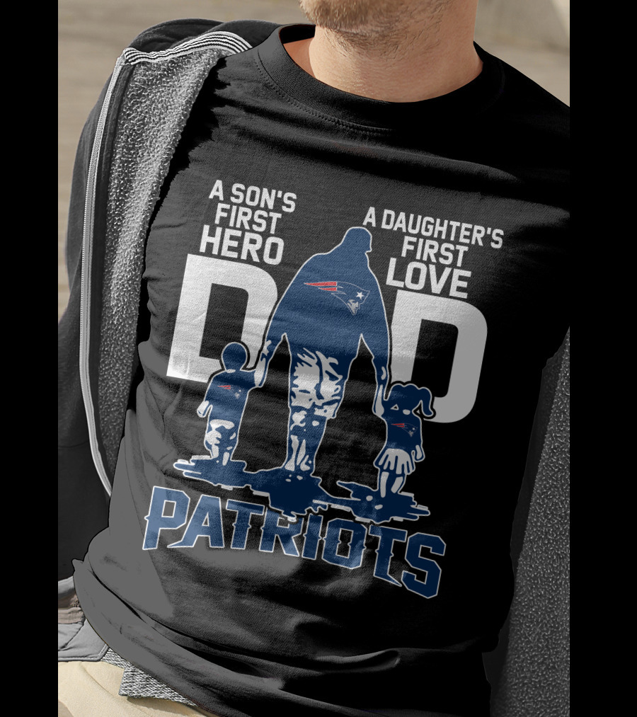 Dadhero New England Patriots A Son's First Hero A Daughter's First Love T-Shirt